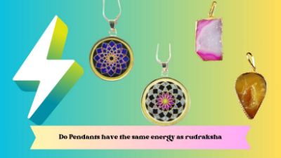 Do Pendants made from other metals have the same energy as rudraksha